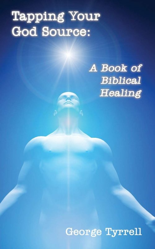 Tapping Your God-Source: A Book of Biblical Healing
