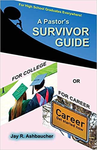 A Pastor’s Survivor Guide for College or for Career