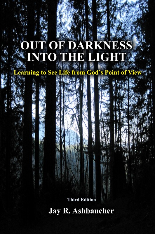 Out Of Darkness Into The Light: Learning to See Life From God’s Point of View