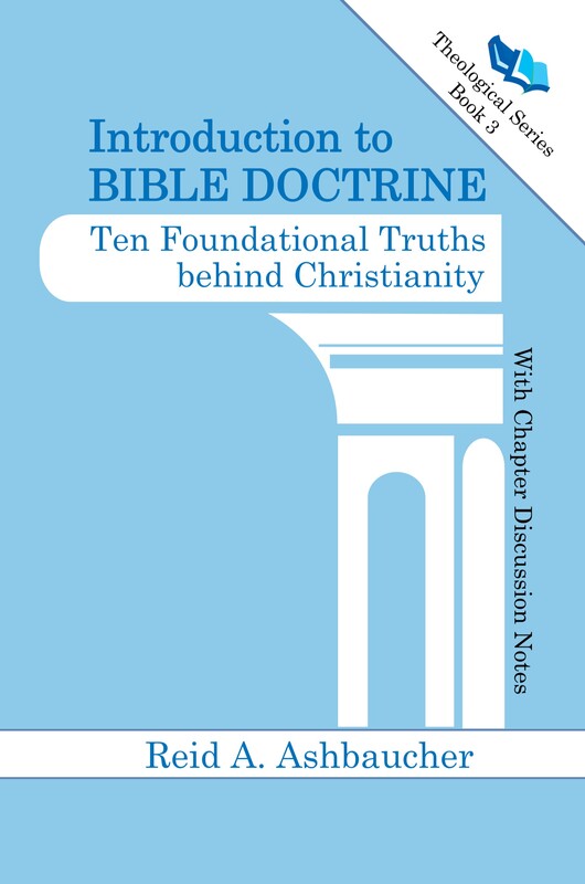 Introduction to Bible Doctrine: Ten Foundational Truths behind Christianity