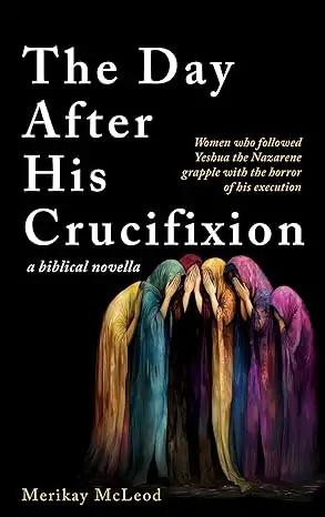 The Day After His Crucifixion